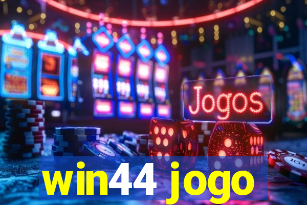 win44 jogo